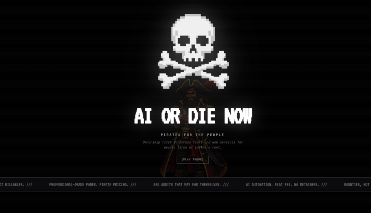 AI Or Die Now homepage - pirate skull and crossbones with the tagline Pirates for the People